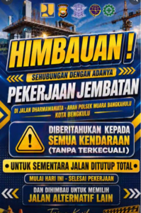 Pemberitahuan Pengalihan Arus Lalu Lintas: Ada Perbaikan Jembatan, Jalan Dharmawanita Kota Bengkulu Ditutup Total.